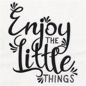 Enjoy the Little Things